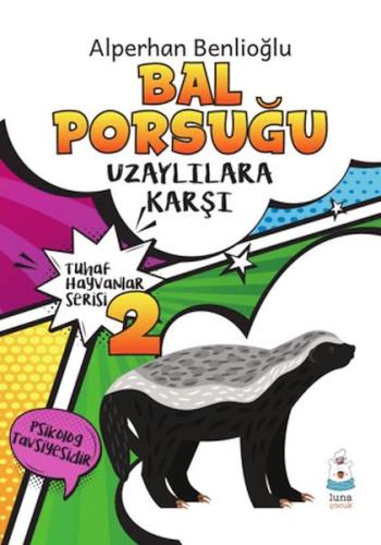 Bal Porsuğu Uzaylılara Karşı - Tuhaf Hayvanlar Serisi 2 Bal Porsuğu Uzaylılara Karşı - Tuhaf Hayvanlar Serisi 2