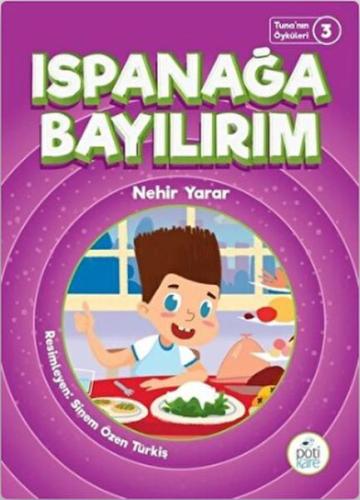 Ispanağa Bayılırım - Tuna'nın Öyküleri 3 Ispanağa Bayılırım - Tuna'nın Öyküleri 3