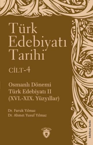 Türk Edebiyatı Tarihi 4. Cilt Osmanlı Dönemi Türk Edebiyatı II (XVI.-X