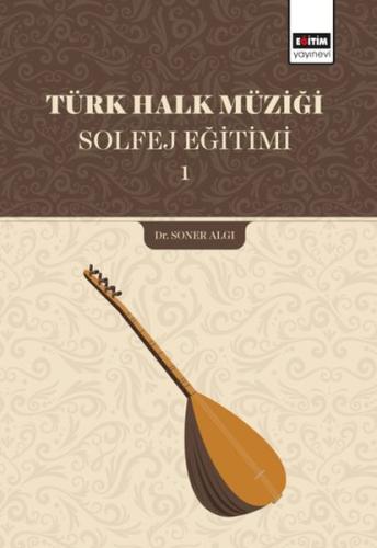Türk Halk Müziği Solfej Eğitimi 1 Türk Halk Müziği Solfej Eğitimi 1