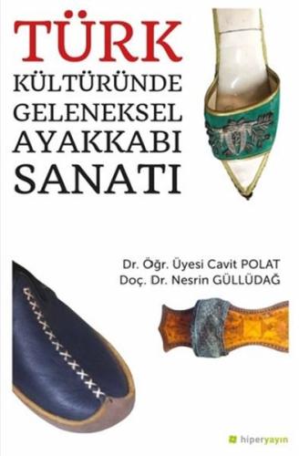 Türk Kültüründe Geleneksel Ayakkabı Sanatı Türk Kültüründe Geleneksel Ayakkabı Sanatı