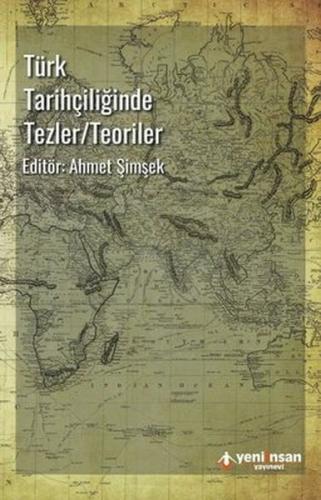 Türk Tarihçiliğinde Tezler-Teoriler