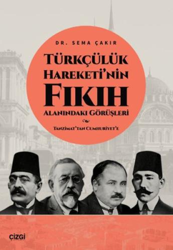 Türkçülük Hareketi'nin Fıkıh Alanındaki Görüşleri / Tanzimat'tan Cumhu