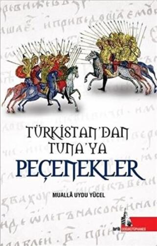 Türkistan'dan Tuna'ya Peçenekler Türkistan'dan Tuna'ya Peçenekler