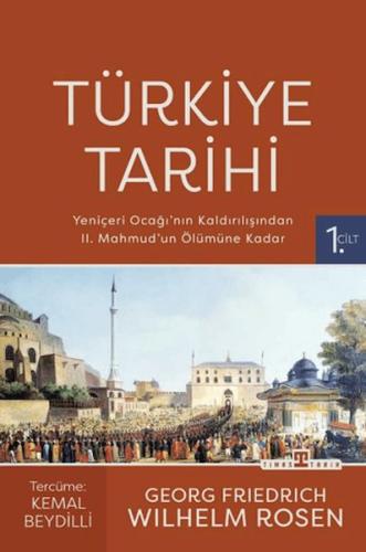 Türkiye Tarihi 1. Cilt - Yeniçeri Ocağı'nın Kaldırılışından II. Mahmud Türkiye Tarihi 1. Cilt - Yeniçeri Ocağı'nın Kaldırılışından II. Mahmud