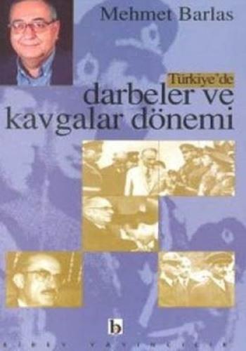 Türkiye'de Darbeler ve Kavgalar Dönemi Türkiye'de Darbeler ve Kavgalar Dönemi