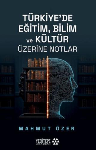 Türkiye'de Eğitim Bilim ve Kültür Üzerine Notlar