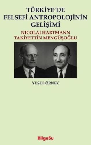 Türkiye'de Felsefi Antropolojinin Gelişimi Nicolai Hartman - Takiyettin Mengüşoğlu