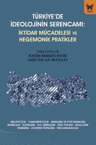 Türkiye'de İdeolojinin Serencamı - İktidar Mücadelesi ve Hegemonik Pratikler