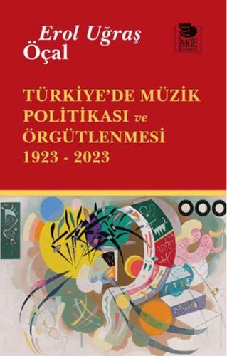 Türkiye'de Müzik Politikası ve Örgütlenmesi 1923- 2023
