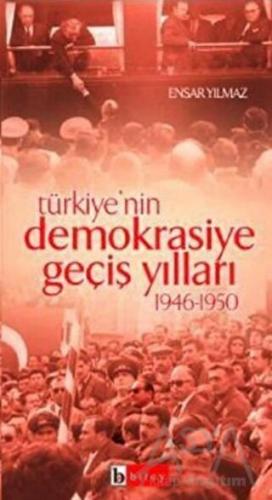 Türkiye'nin Demokrasiye Geçiş Yılları 1946-1950