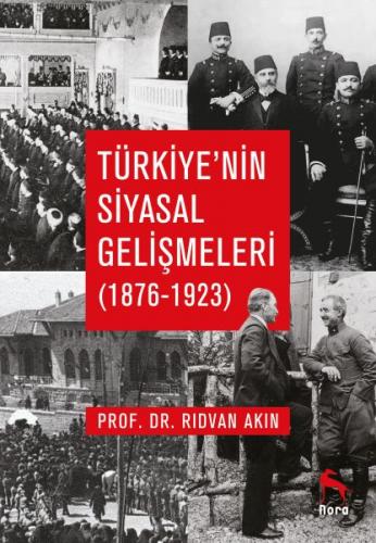 Türkiye'nin Siyasal Gelişmeleri (1876-1923) Türkiye'nin Siyasal Gelişmeleri (1876-1923)