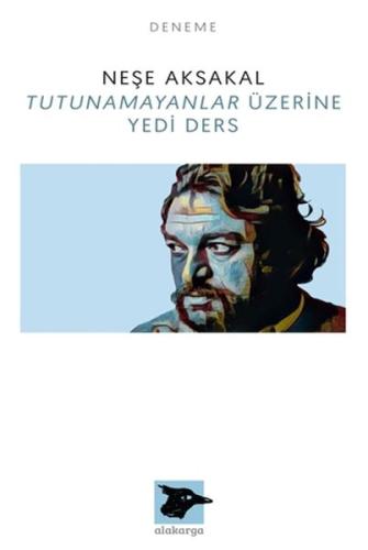 Tutunamayanlar Üzerine Yedi Ders Tutunamayanlar Üzerine Yedi Ders