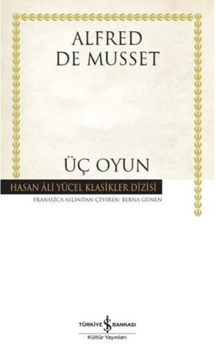Üç Oyun - Hasan Ali Yücel Klasikleri Üç Oyun - Hasan Ali Yücel Klasikleri