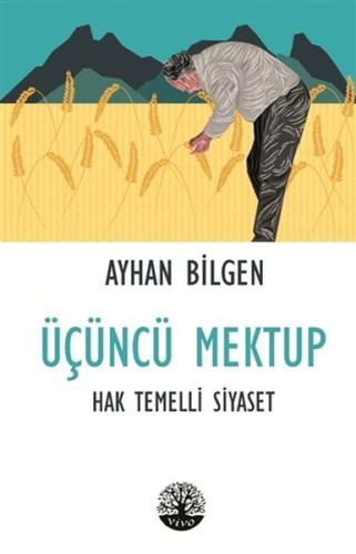 Üçüncü Mektup - Hak Temelli Siyaset Üçüncü Mektup - Hak Temelli Siyaset
