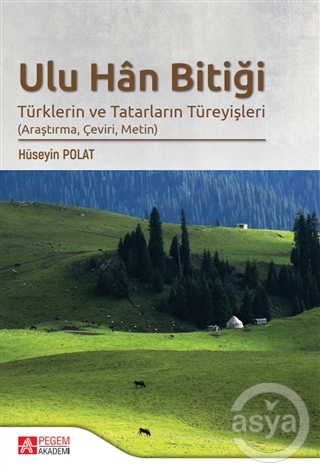 Ulu Han Bitiği - Türklerin ve Tatarların Türeyişleri