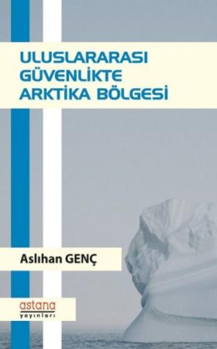 Uluslararası Güvenlikte Arktika Bölgesi Uluslararası Güvenlikte Arktika Bölgesi