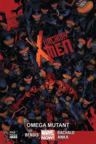 Uncanny X-Men Cilt 05 - Omega Mutant