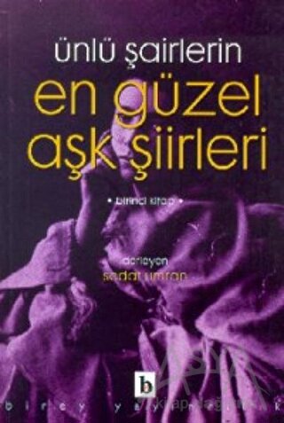 Ünlü Şairlerin En Güzel Aşk Şiirleri 1. Kitap