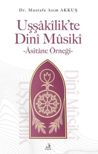 Uşşakilik'te Dini Musiki - Asitane Örneği
