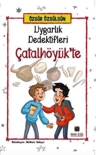 Uygarlık Dedektifleri Çatalhöyük'te Uygarlık Dedektifleri Çatalhöyük'te