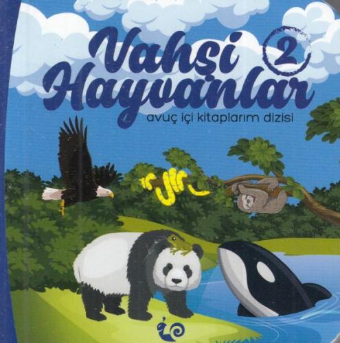 Vahşi Hayvanlar 2 - Avuç İçi Kitaplarım Dizisi Vahşi Hayvanlar 2 - Avuç İçi Kitaplarım Dizisi