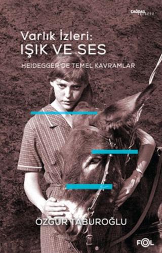 Varlık İzleri: Işık ve Ses - Heidegger'de Temel Kavramlar