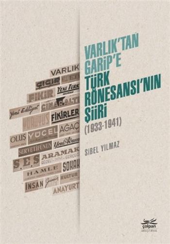 Varlık'tan Garip'e - Türk Rönesansı'nın Şiiri 1933-1941