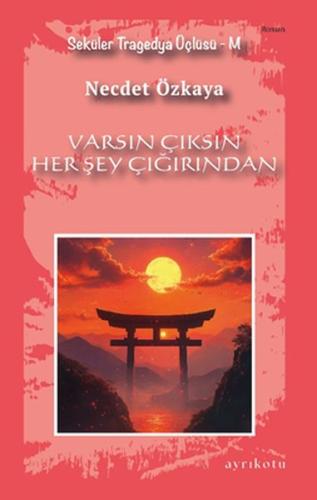 Varsın Çıksın Her Şey Çığırından