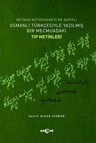 Vatikan Kütüphanesi'ne Kayıtlı Osmanlı Türkçesiyle Yazılmış Bir Mecmuadaki Tıp Metinleri