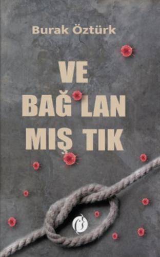 Ve Bağ-Lan-Mış-Tık Ve Bağ-Lan-Mış-Tık