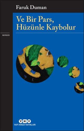 Ve Bir Pars, Hüzünle Kaybolur Ve Bir Pars, Hüzünle Kaybolur