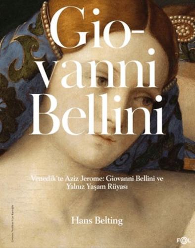 Venedik'te Aziz Jerome: Giovanni Bellini ve Yalnız Yaşam Rüyası Venedik'te Aziz Jerome: Giovanni Bellini ve Yalnız Yaşam Rüyası