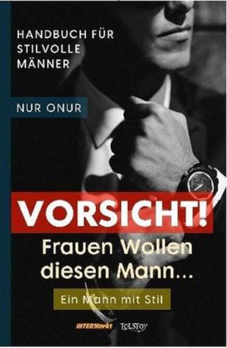 Vorsicht! Frauen Wollen diesen Mann… Vorsicht! Frauen Wollen diesen Mann…