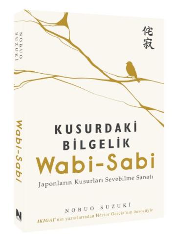 Wabi-Sabi / Kusurdaki Bilgelik Wabi-Sabi / Kusurdaki Bilgelik