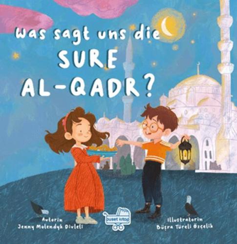Was sagt uns die Sure Al-Qadr? (Almanca Kadir Suresi Bize Ne Anlatıyor Was sagt uns die Sure Al-Qadr? (Almanca Kadir Suresi Bize Ne Anlatıyor