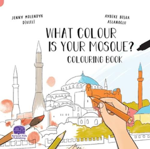 What Colour Is Your Mosque Colouring Book What Colour Is Your Mosque Colouring Book