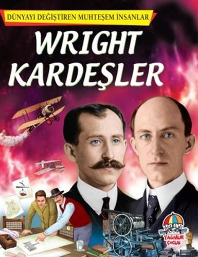 Wright Kardeşler Dünyayı Değiştiren Muhteşem İnsanlar Wright Kardeşler Dünyayı Değiştiren Muhteşem İnsanlar