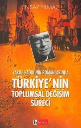 Yakup Kadri'nin Romanlarında Türkiye'nin Toplumsal Değişim Süreci