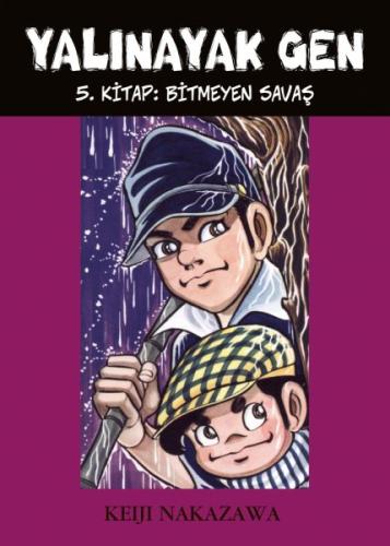 Yalınayak Gen 5. Kitap - Bitmeyen Savaş Yalınayak Gen 5. Kitap - Bitmeyen Savaş
