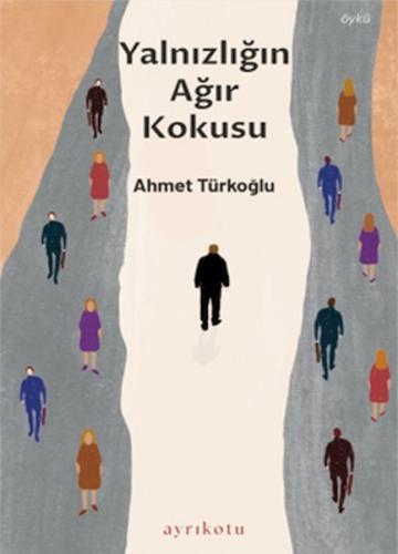 Yalnızlığın Ağır Kokusu Yalnızlığın Ağır Kokusu