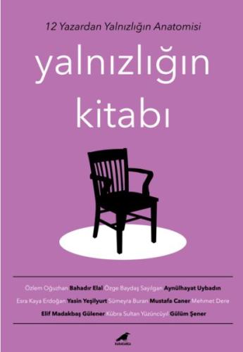Yalnızlığın Kitabı 12 Yazardan Yalnızlığın Anatomisi Yalnızlığın Kitabı 12 Yazardan Yalnızlığın Anatomisi