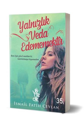 Yalnızlık Veda Edememektir Yalnızlık Veda Edememektir