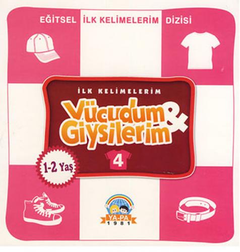 YAPA İLK KELİMELERİM VUCUDUM VE GİYSİLERİM