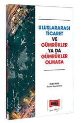 Yargı Yayınları Uluslararası Ticaret ve Gümrükler Ya da Gümrükler Olmasa(İADESİZ)
