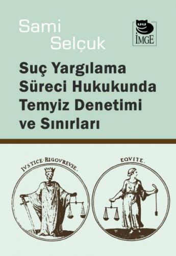 Yargılama Süreci Hukukunda Temyiz Denetimi ve Sınırları