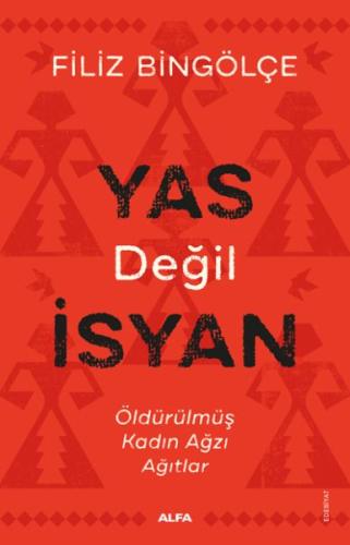 Yas Değil İsyan Öldürülmüş Kadın Ağzı Ağıtlar Yas Değil İsyan Öldürülmüş Kadın Ağzı Ağıtlar
