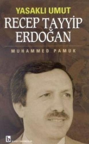 Yasaklı Umut Recep Tayyip Erdoğan Yasaklı Umut Recep Tayyip Erdoğan