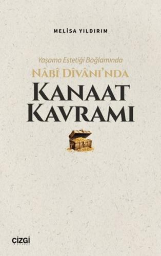 Yaşama Estetiği Bağlamında Nabi Divan'ında Kanaat Kavramı Yaşama Estetiği Bağlamında Nabi Divan'ında Kanaat Kavramı