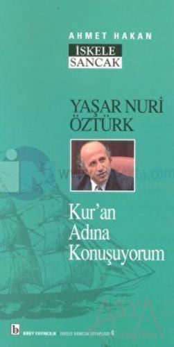 Yaşar Nuri Öztürk Kur'an Adına Konuşuyorum